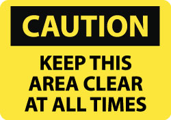 AccuformNMC C541PB Accident Prevention Sign Rectangle, "Caution, KEEP THIS AREA CLEAR AT ALL TIMES"