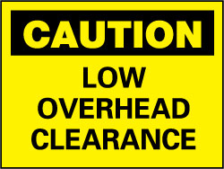 AccuformNMC C359PB Accident Prevention Sign  Rectangle, CAUTION, " LOW OVERHEAD CLEARANCE"